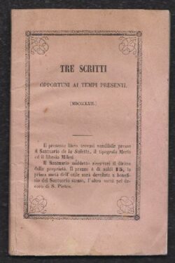 Tre scritti opportuni ai tempi presenti pubblicati per la Festa Patronale del 1862
