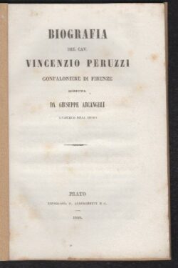 Biografia del Cav. Vincenzo Peruzzi Gonfaloniere di Firenze