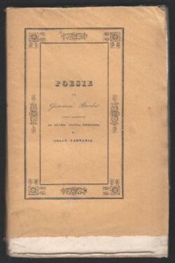 Poesie di Giovanni Berchet. Quarta edizione, riveduta dall'autore, con l'aggiunta di altre nuove romanze e delle fantasie
