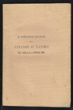 Il Segretariato Generale delle Finanze di Napoli dal 1 Aprile al 31 Ottobre 1861