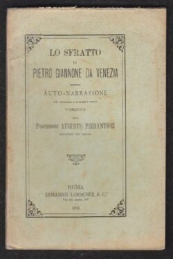 Lo SFRATTO di Pietro GIANNONE da Venezia : AUTO-NARRAZIONE con prefazione e documenti INEDITI