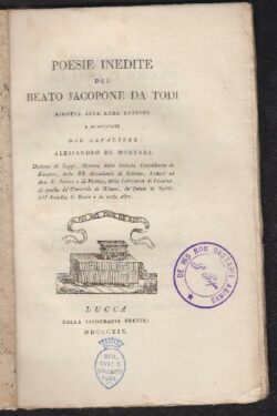Poesie inedite del beato Jacopone da Todi ridotte alla loro lezione e pubblicate dal cavaliere Alessandro De Mortara